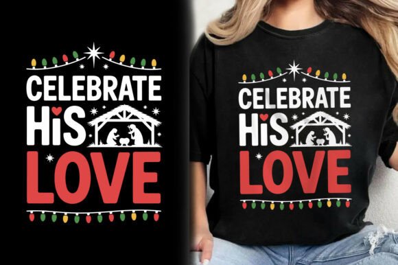 Celebrate His Love Christian Tee Design & T-Shirt Designs