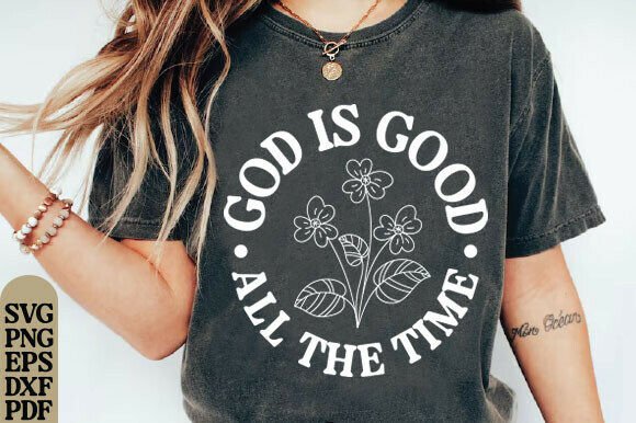 Christian SVG God is Good All the Time T-Shirt Designs