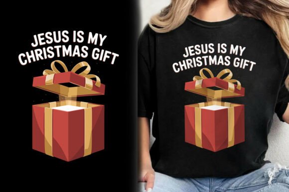 Jesus Is My Christmas Gift SVG T-Shirt Designs