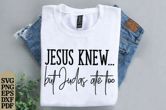 Jesus Knew Bundle PNG, Judas Ate Too
