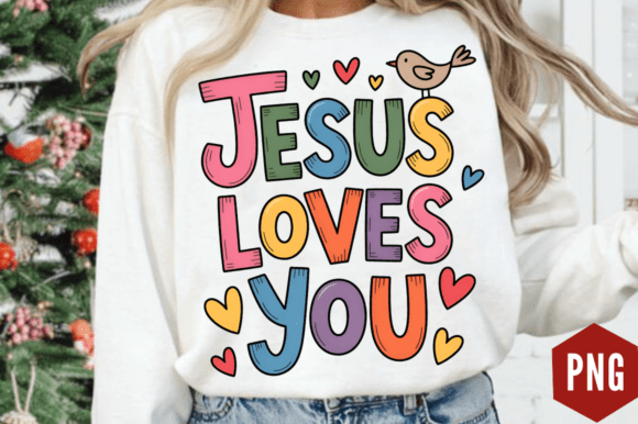 Jesus Loves You PNG Christian T-Shirt Designs