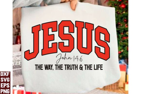 Jesus the Way the Truth the Life SVG,PNG — T-Shirt Designs