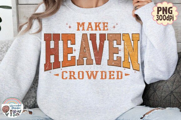 Make Heaven Crowded Retro Christian PNG for T-Shirt Designs