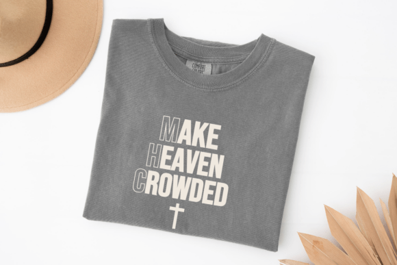 Make Heaven Crowded SVG: Christian T-Shirt Designs